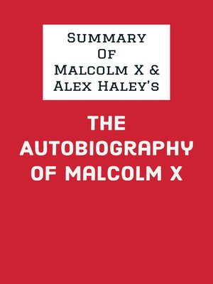 cover image of Summary of Malcolm X and Alex Haley's the Autobiography of Malcolm X